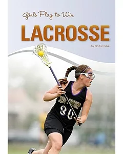 Girls Play to Win Lacrosse