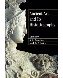 Ancient Art and Its Historiography