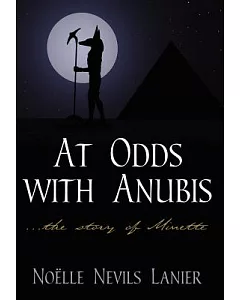 At Odds With Anubis: The Story of Minette