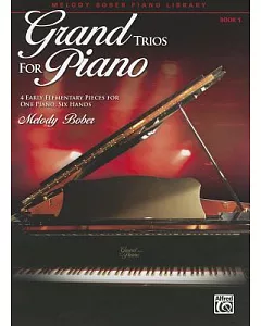 Grand Trios for Piano: 4 Early Elementary Pieces for One Piano, Six Hands