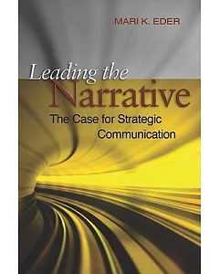 Leading the Narrative: The Case for Strategic Communication