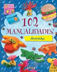 102 manualidades divertidas / 102 Fun Crafts