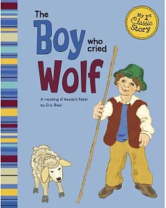 The Boy Who Cried Wolf: A Retelling of Aesop’s Fable
