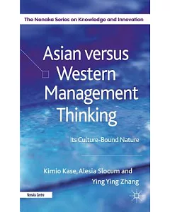 Asian Versus Western Management Thinking: Its Culture-Bound Nature