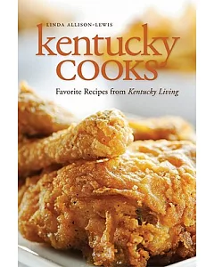 Kentucky Cooks: Favorite Recipes from Kentucky Living