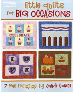 Little Quilts for Big Occasions: 7 Wall Hangings