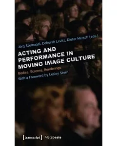 Acting and Performance in Moving Image Culture