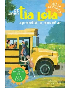De como Tia Lola aprendio a ensenar / How Tia Lola Learned to Teach
