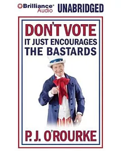 Don’t Vote - It Just Encourages the Bastards