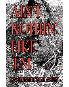 Ain’t Nothin’ Like ‘em