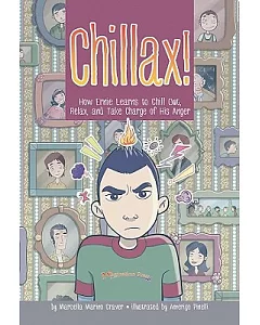 Chillax!: How Ernie Learns to Chill Out, Relax, and Take Charge of His Anger