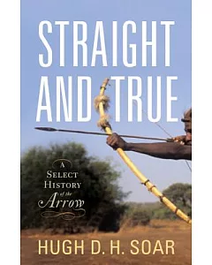 Straight and True: A Select History of the Arrow