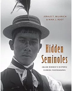 Hidden Seminoles: Julian Dimock’s Historic Florida Photographs