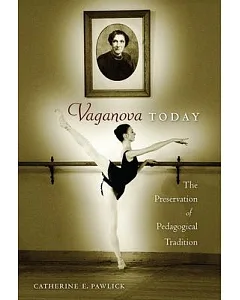 Vaganova Today: The Preservation of Pedagogical Tradition