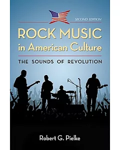 Rock Music in American Culture: The Sounds of Revolution