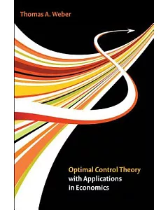 Optimal Control Theory With Applications in Economics