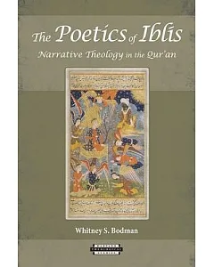 The Poetics of Iblis: Narrative Theology in the Qur’an