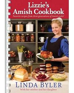 Lizzie’s Amish Cookbook: Favorite Recipes from Three Generations of Amish Cooks