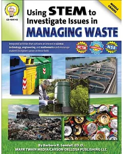Using Stem to Investigate Issues in Managing Waste, Grades 6 - 8