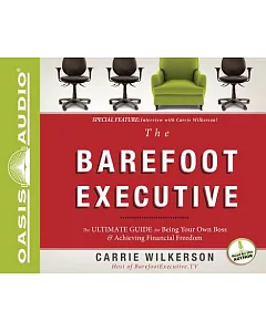 The Barefoot Executive: The Ultimate Guide to Being Your Own Boss & Achieving Financial Freedom