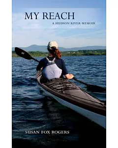 My Reach: A Hudson River Memoir