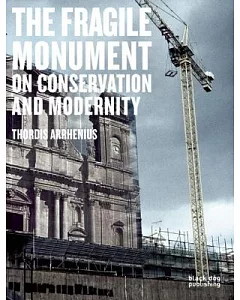 The Fragile Monument: On Conservation and Modernity