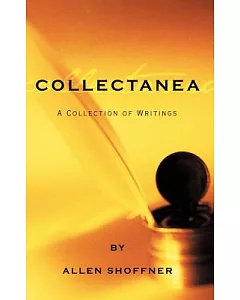 Collectanea: A Collection of Writings