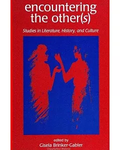 Encountering the Other: Studies in Literature, History, and Culture