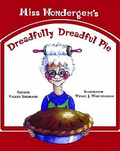 Miss Wondergem’s Dreadfully Dreadful Pie