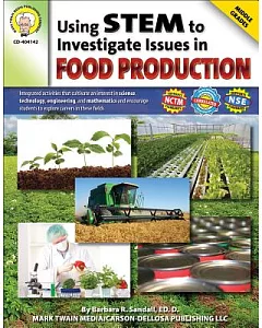 Using STEM to Investigate Issues in Food Production: Middle Grades