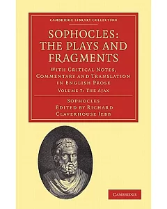 Sophocles: The Plays and Fragments: With Critical Notes, Commentary and Translation in English Prose: The Oedipus Tyrannus