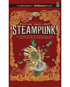 Steampunk!: An Anthology of Fantasically Rich and Strange Stories