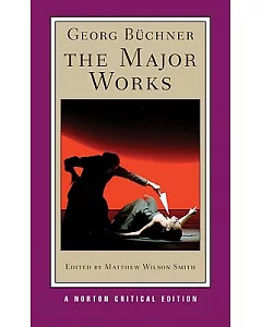 Georg buchner: The Major Works: Contexts, Criticism