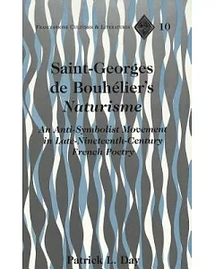 Saint-Georges De Bouhelier’s Naturisme: An Anti-Symbolist Movement in late Nineteenth-Century French Poetry