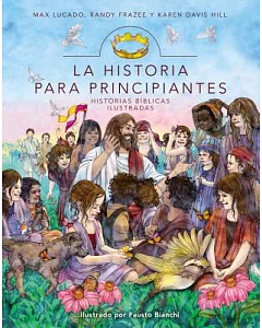 La Historia para Principiantes / The Story for Children: Libro de Historias Biblicas / A Storybook Bible