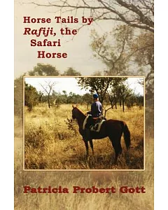 Horse Tails by Rafiji the Safari Horse: Based on a True Story