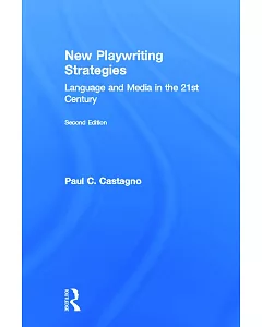 New Playwriting Strategies: Language and Media in the 21st Century