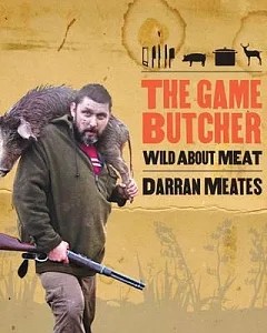 The Game Butcher: Wild About Meat