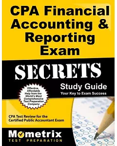 cpa Financial Accounting & Reporting exam secrets Study Guide: cpa Test Review for the Certified Public Accountant exam