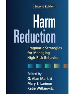 Harm Reduction: Pragmatic Strategies for Managing High-Risk Behaviors