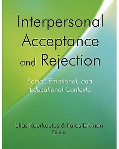 Interpersonal Acceptance and Rejection: Social, Emotional, and Educational Contexts