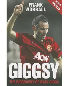 Giggsy: The Biography of Ryan Giggs