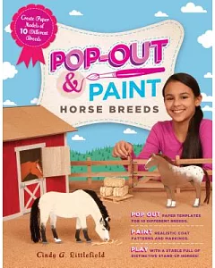 Pop-Out-and-Paint Horse Breeds: Create Paper Models of 10 Different Breeds