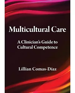 Multicultural Care: A Clinician’s Guide to Cultural Competence