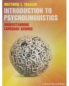 Introduction to Psycholinguistics: Understanding Language Science