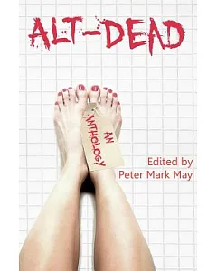 Alt-Dead: The Alternative Dead Anthology
