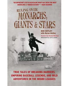 Ruling over Monarchs, Giants, & Stars: True Tales of Breaking Barriers, Umpiring Baseball Legends, and Wild Adventures in the Ne