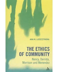 The Ethics of Community: Nancy, Derrida, Morrison, and Menendez