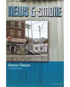 News & Smoke: Selected Poems