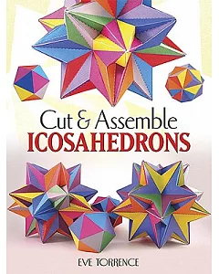 Cut & Assemble Icosahedra: Twelve Models in White and Color